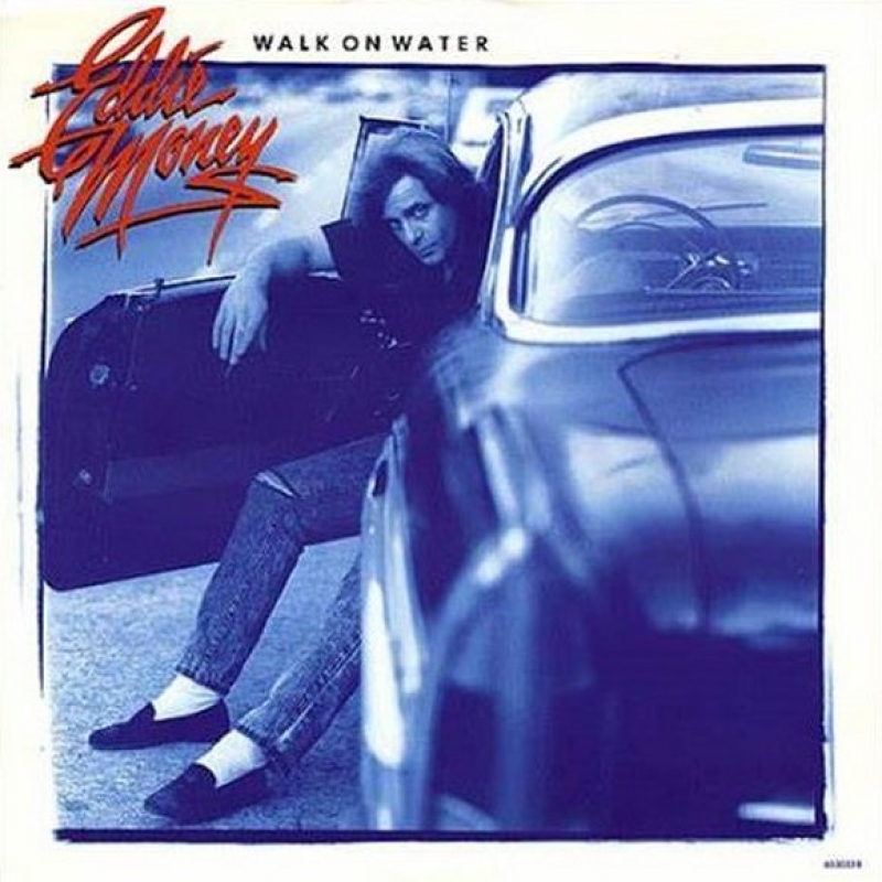 Eddie Money - Walk On Water