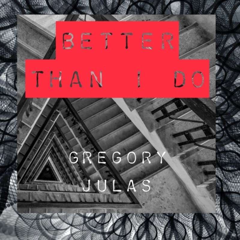 Gregory Julas - Better Than I Do