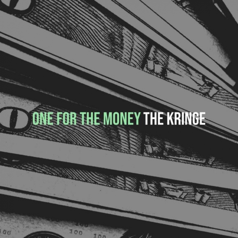 The Kringe - One For The Money