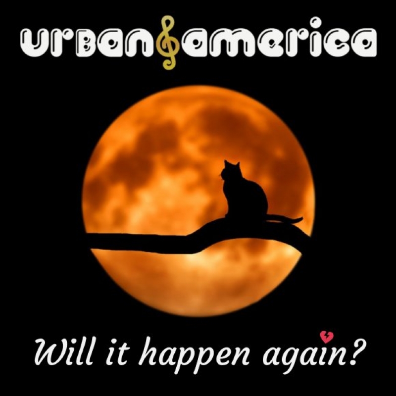 Urban America The Band - Will It Happen Again